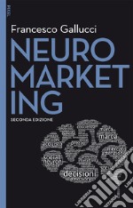 Neuromarketing - II edizione. E-book. Formato EPUB ebook