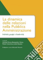 La dinamica delle relazioni nella Pubblica Amministrazione: Individui, gruppi e leadership. E-book. Formato PDF ebook