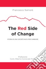 The Red Side of Change: Storia di una società nata per cambiare. E-book. Formato EPUB ebook