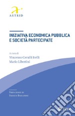 Iniziativa economica pubblica e società partecipate. E-book. Formato PDF ebook