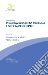 Iniziativa economica pubblica e società partecipate. E-book. Formato PDF ebook