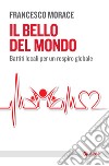 Il bello del mondo: Battiti locali per un respiro globale. E-book. Formato EPUB ebook