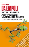 Intelligenza artificiale: ultima chiamata: Il sistema Italia alla prova del futuro. E-book. Formato EPUB ebook
