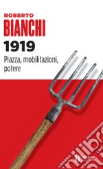 1919. Piazza, mobilitazioni, potere. E-book. Formato EPUB ebook