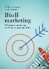 BtoB marketing: Il business marketing tra teoria e managerialità. E-book. Formato PDF ebook di Gian Luca Gregori