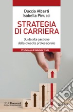 Strategia di carriera: Guida alla gestione della crescita professionale. E-book. Formato EPUB ebook