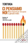 Ci pensiamo noi: Dieci propose per far spazio ai giovani in Italia. E-book. Formato EPUB ebook di Associazione Tortuga