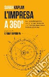 L'impresa a 360 gradi: Dai compromessi con gli stakeholder alla trasformazione organizzativa. E-book. Formato EPUB ebook