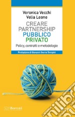 Creare partnership pubblico privato: Policy, contratti e metodologie. E-book. Formato EPUB