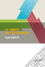 Le ragioni del nazionalismo. E-book. Formato EPUB ebook