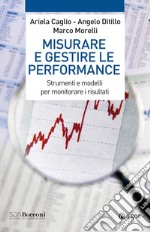 Misurare e gestire le performance: Strumenti e modelli per monitorare i risultati. E-book. Formato EPUB ebook