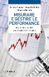 Misurare e gestire le performance: Strumenti e modelli per monitorare i risultati. E-book. Formato EPUB ebook di Angelo Ditillo