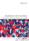 Audience for Fashion: Consumare moda nei media e con i media. E-book. Formato PDF ebook
