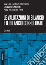 Le valutazioni di bilancio e il bilancio consolidato: Esercizi. E-book. Formato PDF