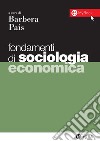 Fondamenti di sociologia economica. E-book. Formato PDF ebook di Filippo Barbera