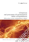 L'impresa nel processo di governance della competizione: Riflessioni sulla competizione sleale. E-book. Formato PDF ebook