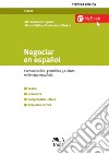 Negociar en español - Tercera edición: Comunicación, gramática y cultura en lengua española. E-book. Formato PDF ebook