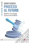 Processi al futuro: Quando la tecnologia ha incrociato il diritto. E-book. Formato EPUB ebook