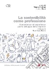 La sostenibilità come professione: Competenze ed esperienze per lo sviluppo delle imprese. E-book. Formato PDF ebook di Matteo Pedrini