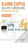 Salute circolare - Nuova edizione: Una  rivoluzione necessaria. E-book. Formato EPUB ebook