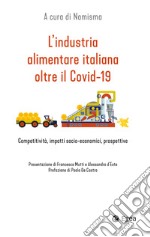 L'industria alimentare italiana oltre il Covid-19: Competitività, impatti socio-economici, prospettive. E-book. Formato EPUB ebook