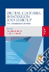 Digital Cultures, Innovation and Startup: The Contamination Lab Model. E-book. Formato EPUB ebook di Annalisa Buffardi