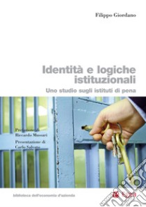 Identità e logiche istituzionali. Uno studio sugli istituti di pena. E-book. Formato PDF ebook di Filippo Giordano