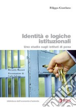 Identità e logiche istituzionali. Uno studio sugli istituti di pena. E-book. Formato PDF ebook