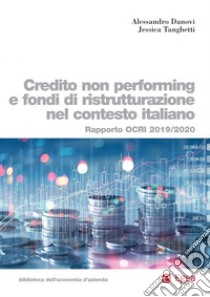 Controllo non performing e fondi di ristrutturazione nel contesto italiano: Rapporto OCRI 2019/2020. E-book. Formato PDF ebook di Alessandro Danovi