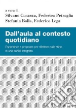 Dall'aula al contesto quotidiano: Esperienze e proposte per riflettere sulle sfide di una sanità integrata. E-book. Formato PDF