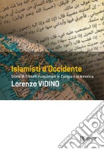 Islamisti d'Occidente: Storie di Fratelli musulmani in Europa e in America. E-book. Formato EPUB ebook