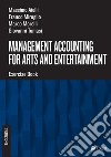 Management Accounting for Arts and Entertainment - Second Edition: Exercise Book. E-book. Formato PDF ebook