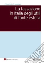 La tassazione in Italia degli utili di fonte estera. E-book. Formato PDF ebook