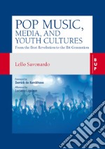 Pop Music, Media, and Youth Cultures: From the Beat Revolution to the Bit Generation. E-book. Formato EPUB ebook