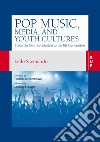 Pop Music, Media, and Youth Cultures: From the Beat Revolution to the Bit Generation. E-book. Formato EPUB ebook