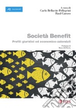 Società Benefit: Profili giuridici ed economico-aziendali. E-book. Formato PDF ebook