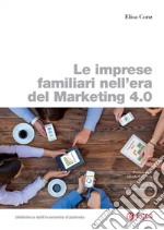 Le imprese familiari nell’era del Marketing 4.0. E-book. Formato PDF