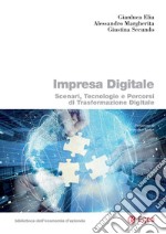 Impresa Digitale: Scenari, Tecnologie e Percorsi di Trasformazione Digitale. E-book. Formato PDF ebook