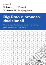 Big Data e processi decisionali: Strumenti per l’analisi delle decisioni giuridiche, politiche, economiche e sociali. E-book. Formato PDF