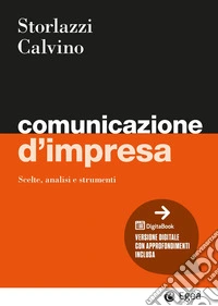Comunicazione d’impresa: Scelte, analisi e strumenti. E-book. Formato PDF ebook