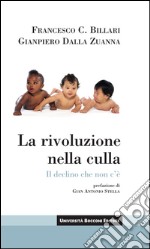 La rivoluzione nella culla: Il declino che non c'e'. E-book. Formato EPUB ebook