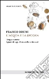 L'acqua e la spugna: I guasti della troppa moneta. E-book. Formato EPUB ebook di Franco Bruni