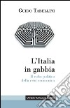 L'Italia in gabbia: Il volto politico della crisi economica. E-book. Formato EPUB ebook