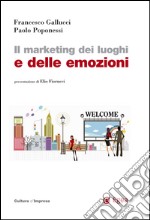 Il marketing dei luoghi e delle emozioni. E-book. Formato EPUB ebook