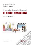 Il marketing dei luoghi e delle emozioni. E-book. Formato EPUB ebook di Francesco Gallucci