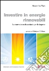 Investire in energie rinnovabili. La convenienza finanziaria per le imprese. E-book. Formato EPUB ebook di Alessandro Nova