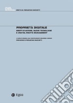 Proprietà digitale: Diritti d'autore, nuove tecnologie e Digital Rights Management. E-book. Formato EPUB ebook