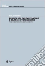 Perdita del capitale sociale e bilancio straordinario. Funzione informativa e organizzativa. E-book. Formato EPUB