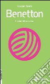 Benetton: Una storia a colori. E-book. Formato EPUB ebook