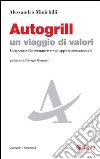 Autogrill un viaggio di valori. Corporate governance e sviluppo internazionale. E-book. Formato EPUB ebook